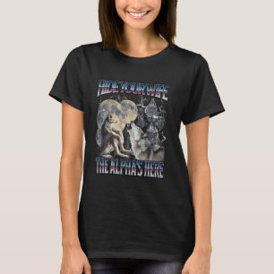 Hide Your Wife The Alpha Is Here Funny Werewolf Wo T-Shirt
