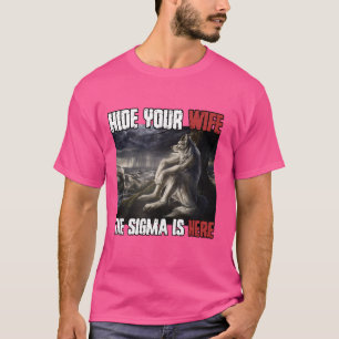 Hide Your Wife The Sigma Is Here Funny Werewolf Wo T-Shirt