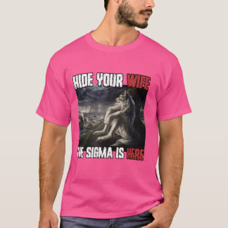 Hide Your Wife The Sigma Is Here Funny Werewolf Wo T-Shirt