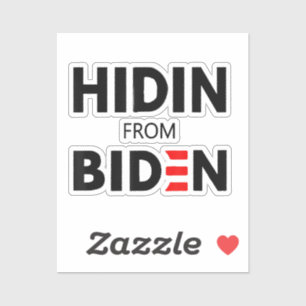 HIDEN FROM BIDEN funny meme political Joe Campaign