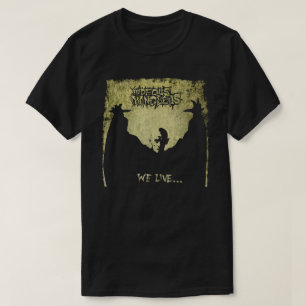 Hideous Mangleus We Live ... YOU SLEEP!!! Shirt