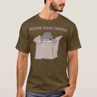 Hiding from reality  T-Shirt