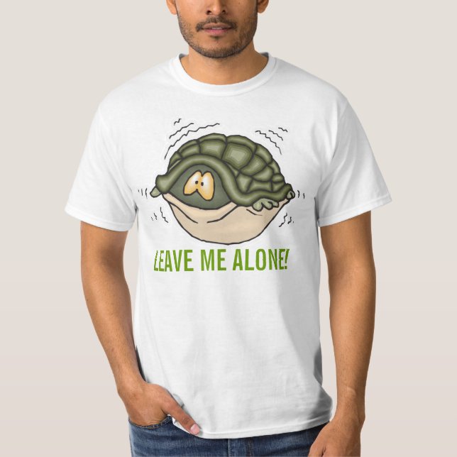 hiding in shell in turtle leave me alone T-Shirt (Front)