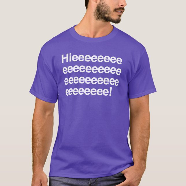 Hieeeee! T-Shirt (Front)