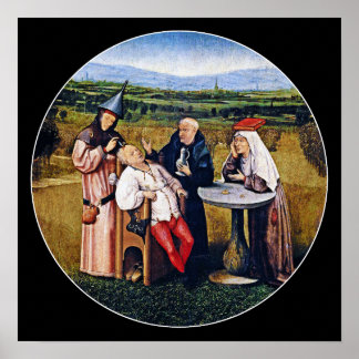 Hieronymous Bosch - Extracting Stone of Madness Poster