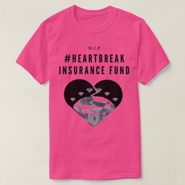 HIF Heartbreak Insurance Fund T-Shirt (Design Front)
