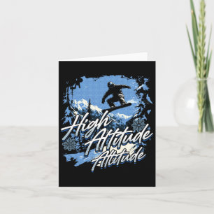 High Altitude Attitude For Snowboard Enthusiasts  Card