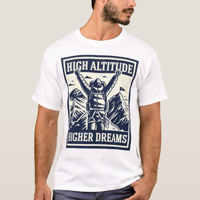 High Altitude Higher Dream T-Shirt (Front)