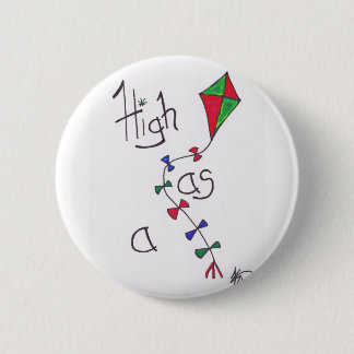 High as a kite 6 cm round badge