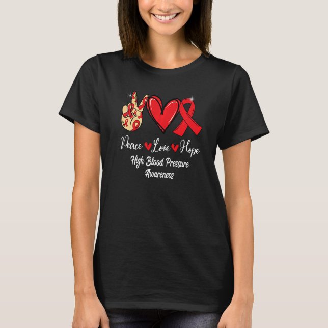 High Blood Pressure Awareness Peace Love Hope Red  T-Shirt (Front)