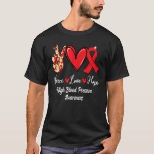 High Blood Pressure Awareness Peace Love Hope Red  T-Shirt