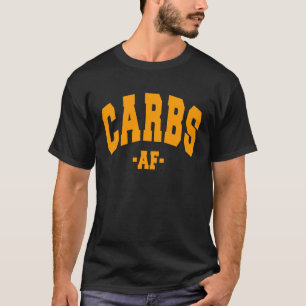 HIGH CARB DIET CARBS SAYING FUN DECORATIONS WOMEN  T-Shirt