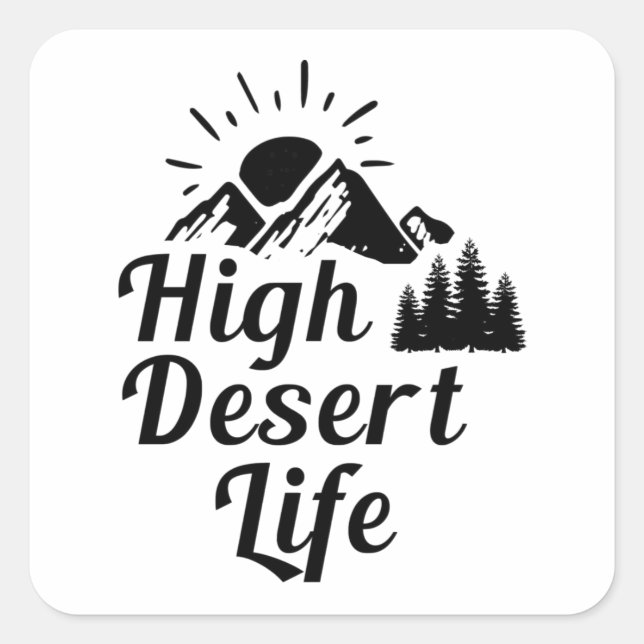 High Desert Life Square Sticker (Front)