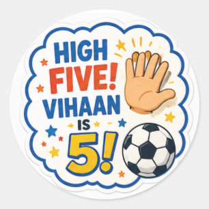 High Five! Vihaan Is 5 Birthday Soccer Party Stick Classic Round Sticker