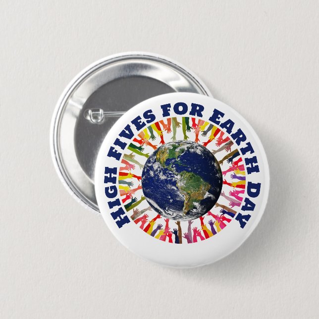 HIGH FIVES FOR EARTH DAY Environmentalist  6 Cm Round Badge (Front & Back)