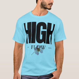 High Flow – Aesthetic Floral Typography Music-Insp T-Shirt