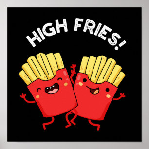 High Fries Funny Friend Pun Dark BG Poster