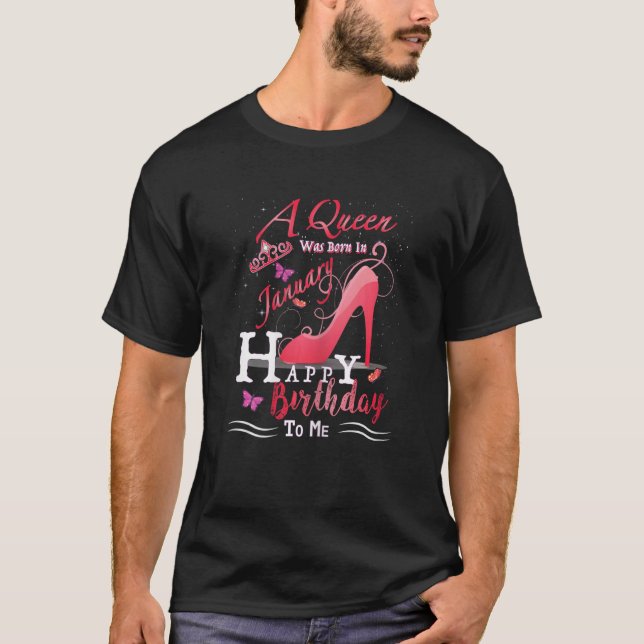 High Heel Birthday TO ME Girl A Queen Was Born In  T-Shirt (Front)