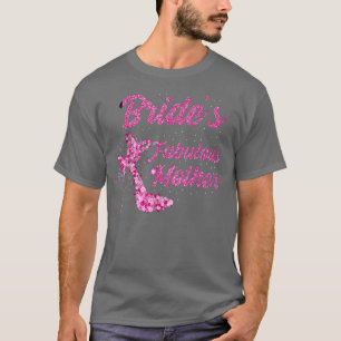 High Heels Bride's Fabulous Mother Happy Wedding M T-Shirt