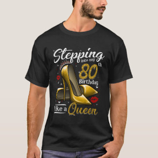 High Heels Stepg Into My 80Th 80 And Fabulous T-Shirt