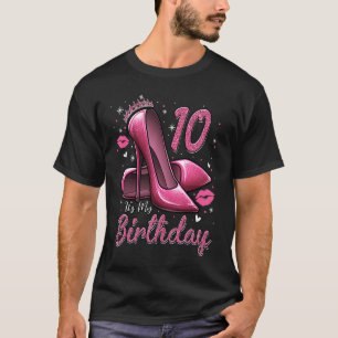 High Heels Stepping Into My 10th Birthday 10 and F T-Shirt