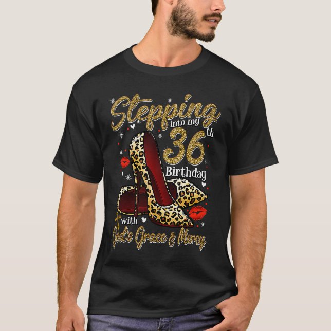 High Heels Stepping Into My 36th Birthday 36 and F T-Shirt (Front)