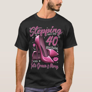High Heels Stepping Into My 40th Birthday 40 and F T-Shirt