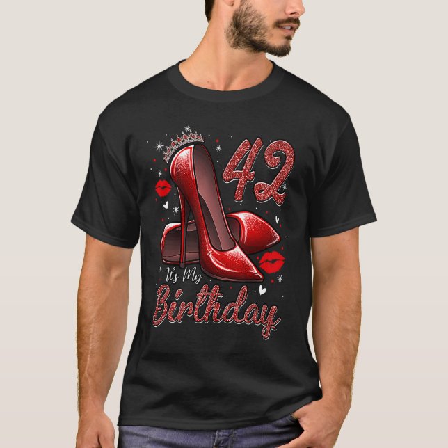 High Heels Stepping Into My 42nd Birthday 42 and F T-Shirt (Front)