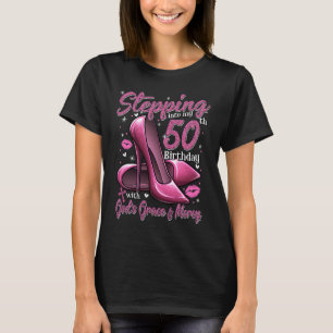 High Heels Stepping Into My 50th Birthday 50 and F T-Shirt