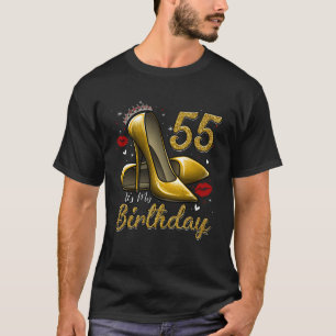 High Heels Stepping Into My 55th Birthday 55 and F T-Shirt