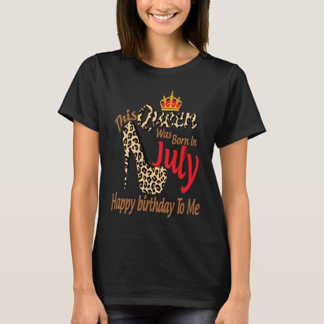 High Heels Womens Leopard This Queen Was Born In J T-Shirt (Front)