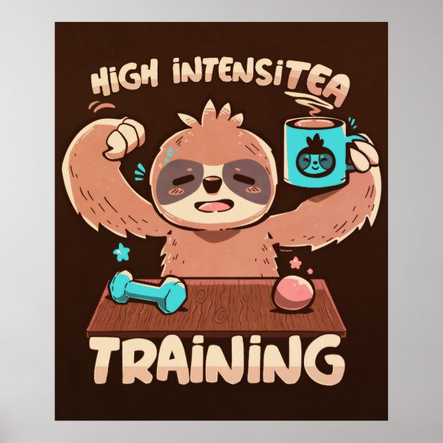 High IntensiTEA Training Sloth Poster (Front)