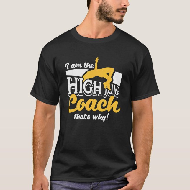 High Jump Coach  Athletics Track & Field  High Jum T-Shirt (Front)