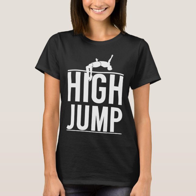 High Jump High Jump Bar Jump Athlete  Sport T-Shirt (Front)