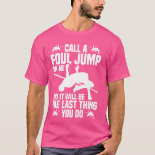 High Jump Spikes Track & Field Practice Jumping Hi T-Shirt