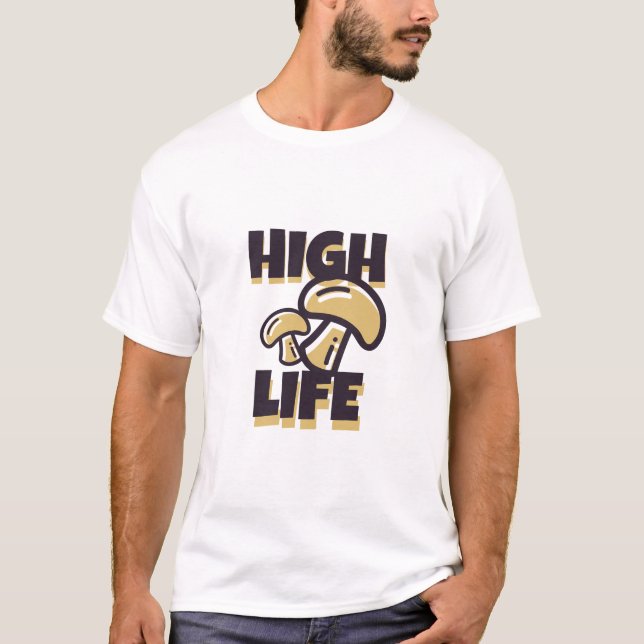 High Life Funny Simple Modern Cool  T-Shirt (Front)