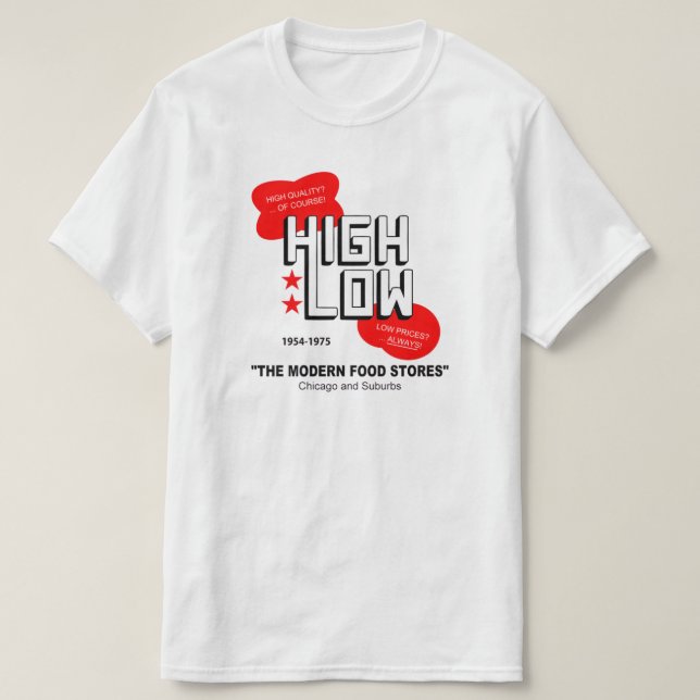 High Low Grocery Stores, Chicago and Suburbs, IL T-Shirt (Design Front)