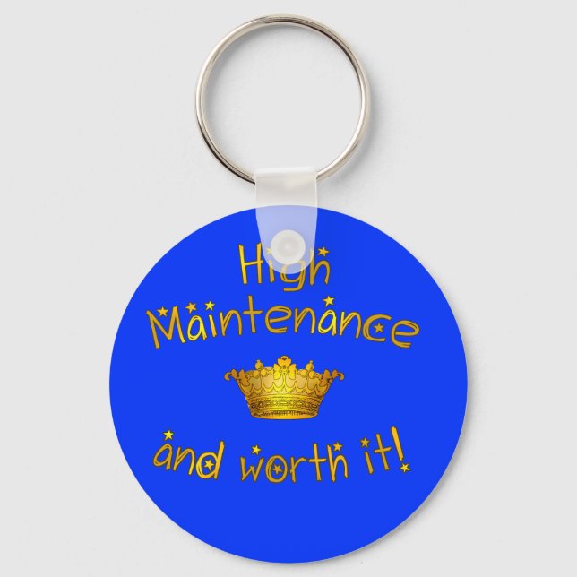 High Maintenance And Worth it! Key Ring (Front)