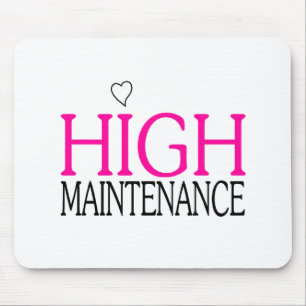 High Maintenance Mouse Mat