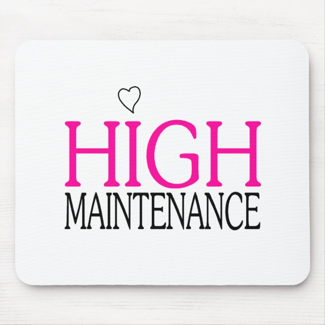 High Maintenance Mouse Mat (Front)
