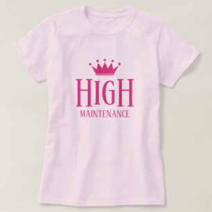 High Maintenance pink princess t shirt for diva