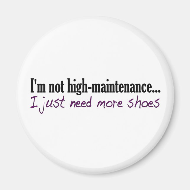 High Maintenance Shoes Magnet (Front)
