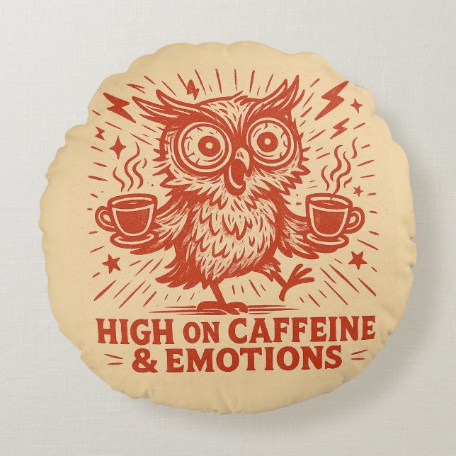 High on Caffeine & Emotions Round Cushion (Front)