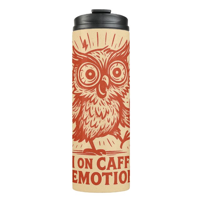 High on Caffeine & Emotions Thermal Tumbler (Front)