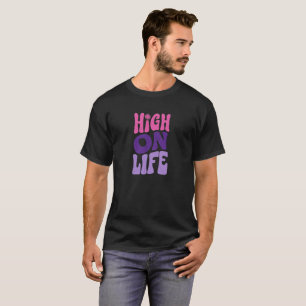 High on Life – Celebrate Every Moment T-Shirt