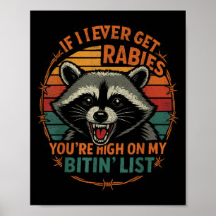 High On My Biting List Rabid Racoon Retro Meme Fu Poster