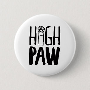 High Paw Funny Dog Owner Quotes Dog Loyalty Quotes 6 Cm Round Badge