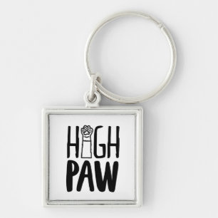 High Paw Funny Dog Owner Quotes Dog Loyalty Quotes Key Ring