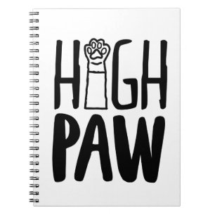 High Paw Funny Dog Owner Quotes Dog Loyalty Quotes Notebook