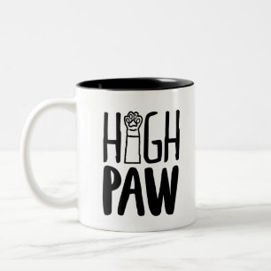 High Paw Funny Dog Owner Quotes Dog Loyalty Quotes Two-Tone Coffee Mug